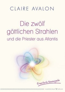 Die zwölf göttlichen Strahlen und die Priester aus Atlantis