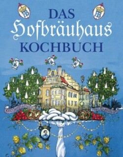 Das Hofbräuhaus-Kochbuch