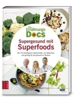 Die Ernährungs-Docs - Supergesund mit Superfoods