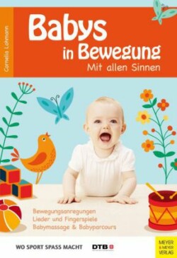 Babys in Bewegung - Mit allen Sinnen