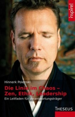 Die Linie im Chaos - Zen, Ethik, Leadership