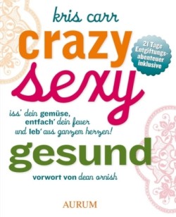 Crazy, sexy, gesund