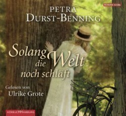 Solang die Welt noch schläft (Die Jahrhundertwind-Trilogie 1), 6 Audio-CD