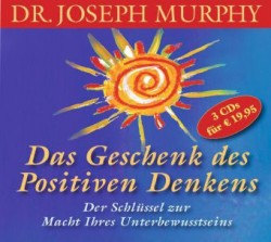 Das Geschenk des positiven Denkens, 3 Audio-CD