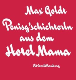 Penisg'schichterln aus dem Hotel Mama, 2 Audio-CD