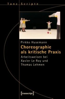 Choreographie als kritische Praxis