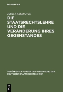 Die Staatsrechtslehre Und Die Veränderung Ihres Gegenstandes. Gewährleistung Von Freiheit Und Sicherheit Im Lichte Unterschiedlicher Staats- Und Verfassungsverständnisse. Risikosteuerung Durch Verwaltungsrecht. Transparente Verwaltung - Konturen...