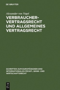 Verbrauchervertragsrecht und allgemeines Vertragsrecht