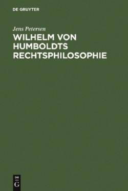 Wilhelm von Humboldts Rechtsphilosophie