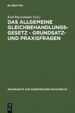 Allgemeine Gleichbehandlungsgesetz - Grundsatz- und Praxisfragen