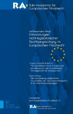 Entwicklungen Nicht-Legislatorischer Rechtsangleichung Im Europ�ischen Privatrecht