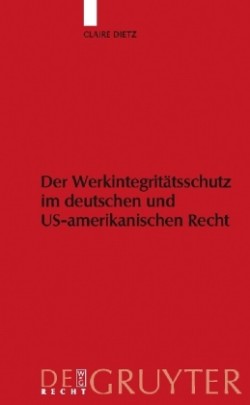 Werkintegritätsschutz Im Deutschen Und Us-Amerikanischen Recht