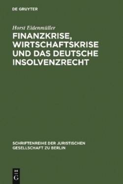 Finanzkrise, Wirtschaftskrise und das deutsche Insolvenzrecht