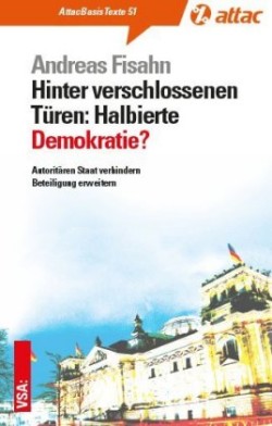 Hinter verschlossenen Türen: Halbierte Demokratie