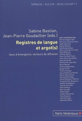 Registres de Langue Et Argot(s) Lieux D'Emergence, Vecteurs de Diffusion