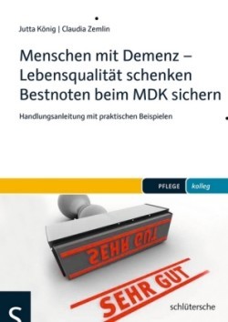 Menschen mit Demenz - Lebensqualität schenken Bestnoten beim MDK sichern