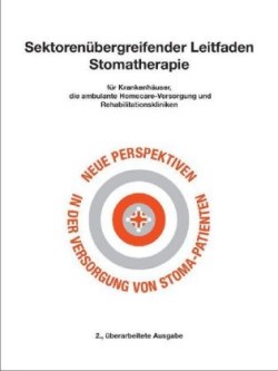 Sektorenübergreifender Leitfaden Stomatherapie für Krankenhäuser, die ambulante Homecare-Versorgung und Rehabilitationskliniken, m. CD-ROM