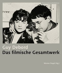 Guy Debord – Das filmische Gesamtwerk