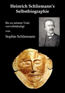Heinrich Schliemann's Selbstbiographie