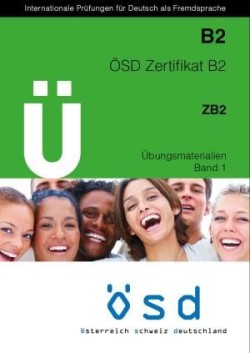 ÖSD Zertifikat B2 Übungsmaterialien Band 1