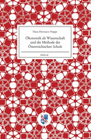 Ökonomik als Wissenschaft und die Methode der Österreichischen Schule