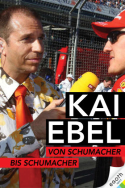 Kai Ebel - Von Schumacher bis Schumacher