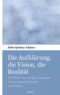 Die Aufklärung, die Vision, die Realität