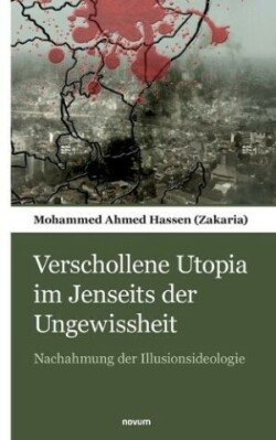 Verschollene Utopia im Jenseits der Ungewissheit