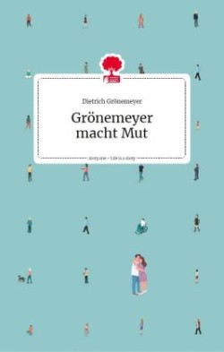 Grönemeyer macht Mut. Life is a Story