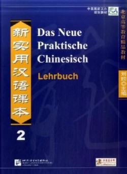 Das Neue Praktische Chinesisch /Xin shiyong hanyu keben / Das Neue Praktische Chinesisch - Lehrbuch 2