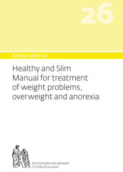 Bircher-Benner 26 Manual Vol.26 Healthy and Slim Manual for Treatment of Weight Problems, Overweight and Anorexia