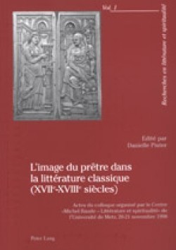 L'Image Du Prêtre Dans La Littérature Classique (Xviie -Xviiie Siècles)