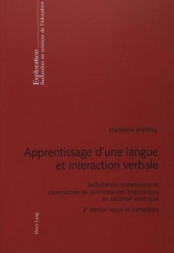 Apprentissage d'une langue et interaction verbale Sollicitation, transmission et construction de connaissances linguistiques en situation exolingue