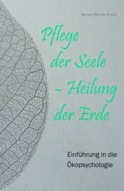 Pflege der Seele - Heilung der Erde