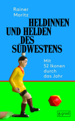 Heldinnen und Helden des Südwestens