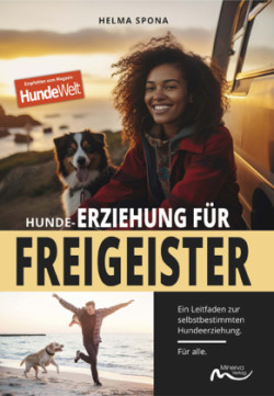 Hunde-Erziehung für Freigeister