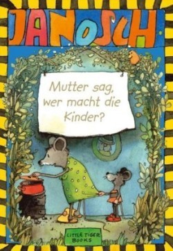 Mutter sag, wer macht die Kinder?