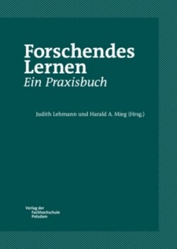 Forschendes Lernen. Ein Praxisbuch