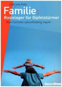 Familie: Basislager für Gipfelstürmer