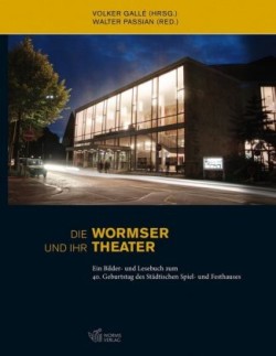 Die Wormser und ihr Theater