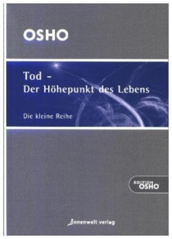 Tod, der Höhepunkt des Lebens