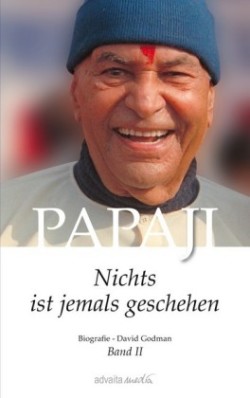 Papaji - Nichts ist jemals geschehen. Bd.2