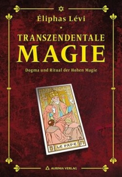 Transzendentale Magie - Dogma und Ritual der hohen Magie