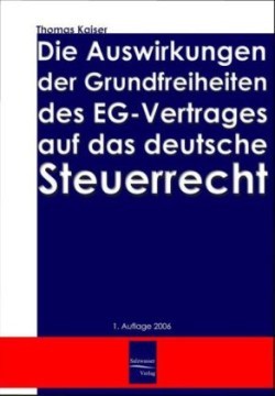 Auswirkung der Grundfreiheiten des EG-Vertrages auf das deutsche Steuerrecht
