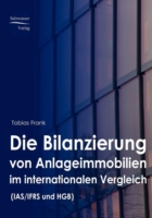 Bilanzierung von Anlageimmobilien im internationalen Vergleich nach IAS/ IFRS und HGB