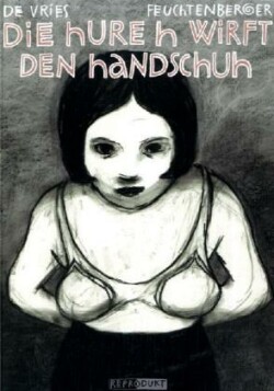 Die Hure H wirft den Handschuh