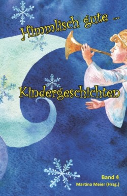 Himmlisch gute Kindergeschichten