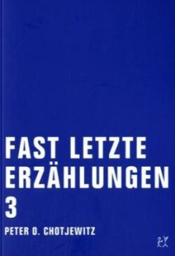 Fast letzte Erzählungen 3. Bd.3