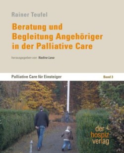 Beratung und Begleitung Angehöriger in der Palliative Care