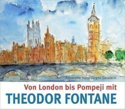 Von London bis Pompeji mit Theodor Fontane